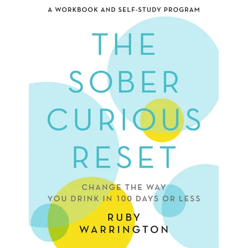 The Sober Curious Reset: Change the Way You Drink in 100 Days or Less - Paperback