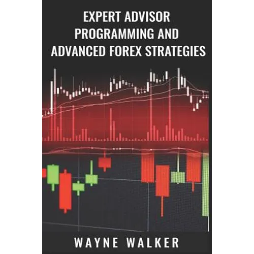 Expert Advisor Programming and Advanced Forex Strategies - Paperback
