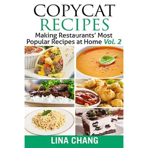 Copycat Recipes Vol. 2 ***Black and White Edition***: Making Restaurants' Most Popular Recipes at Home - Paperback
