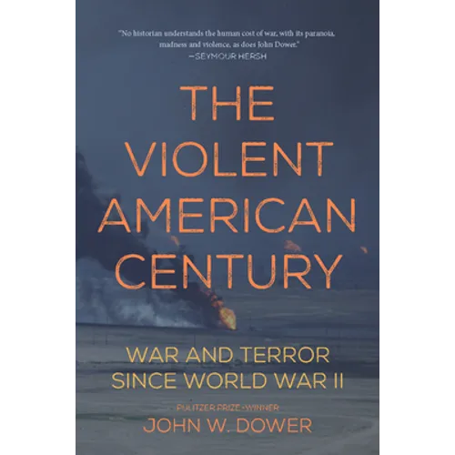 The Violent American Century: War and Terror Since World War II - Paperback