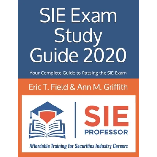 SIE Exam Study Guide 2020: Your Complete Guide to Passing the SIE Exam - Paperback
