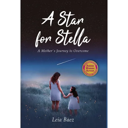 A Star for Stella: A Mother's Journey to Overcome - Hardcover