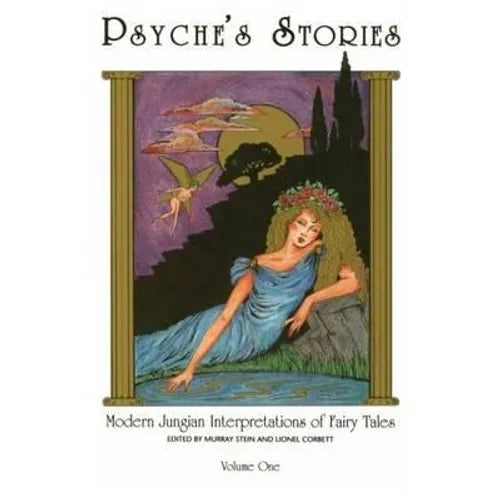 Psyche's Stories, Volume 1: Modern Jungian Interpretations of Fairy Tales - Paperback