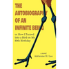 The Autobiography of an Infinite Being or How I Turned into a Bird on My 80th Birthday - Paperback