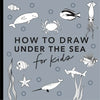 Under the Sea: How to Draw Books for Kids with Dolphins, Mermaids, and Ocean Animals - Paperback