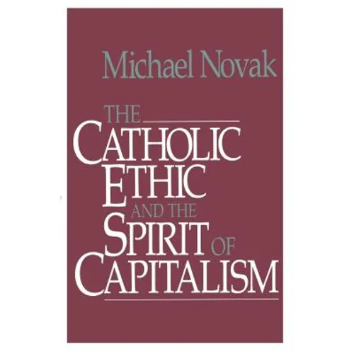 Catholic Ethic and the Spirit of Capitalism - Paperback