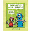 Even Robots Aren't Perfect! - Hardcover