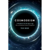 Cosmodeism: A Worldview for the Space-Age: A Worldview for the Space-Age: How an Evolutionary Cosmos is Creating God: How an Evolutionary Cosmos Is Cr - Paperback