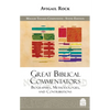 Great Biblical Commentators: Biographies, Methodologies, and Contributions - Hardcover