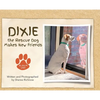 Dixie the Rescue Dog Makes New Friends - Hardcover