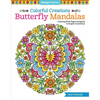 Colorful Creations Butterfly Mandalas: Coloring Book Pages Designed to Inspire Creativity! - Paperback
