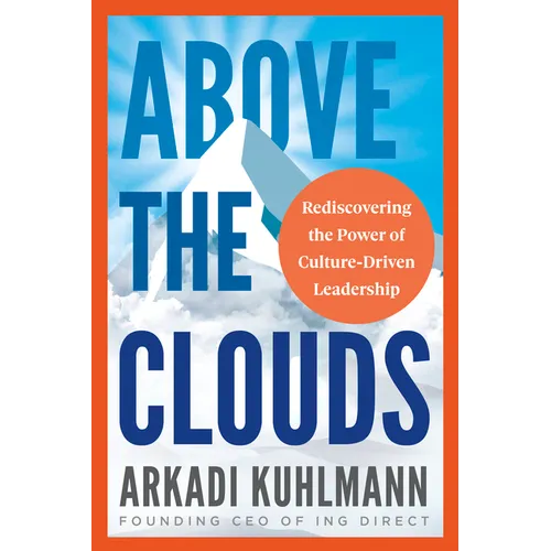 Above the Clouds: Rediscovering the Power of Culture-Driven Leadership - Paperback