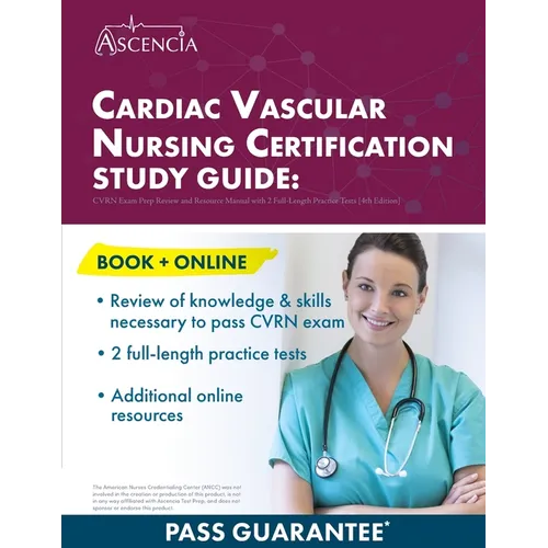 Cardiac Vascular Nursing Certification Study Guide: CVRN Exam Prep Review and Resource Manual with 2 Full-Length Practice Tests [4th Edition] - Paperback