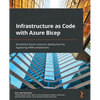 Infrastructure as Code with Azure Bicep: Streamline Azure resource deployment by bypassing ARM complexities - Paperback