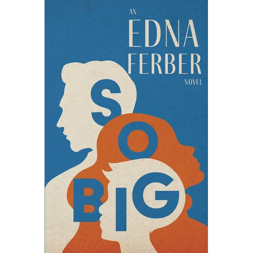 So Big - An Edna Ferber Novel;With an Introduction by Rogers Dickinson - Paperback
