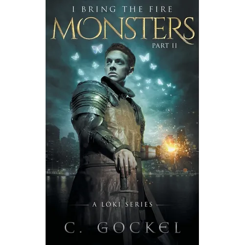 Monsters: I Bring the Fire Part II: (A Loki Story) - Paperback