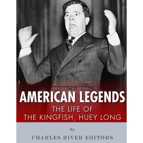 American Legends: The Life of the Kingfish, Huey Long - Paperback