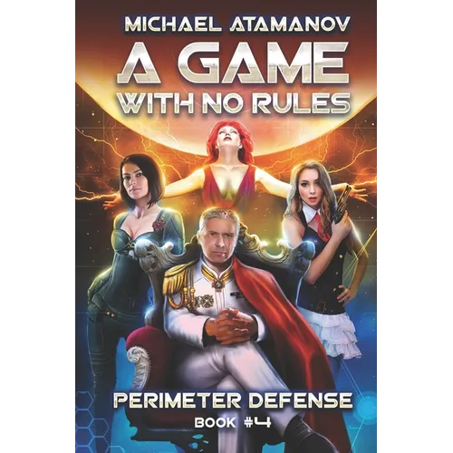 A Game With No Rules (Perimeter Defense Book #4): LitRPG Series - Paperback