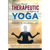 Evidence Based Therapeutic Effects of Yoga: Scientific evidence expounding the beneficial effects of yoga in over 50 medical conditions - Paperback
