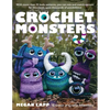 Crochet Monsters: With More Than 35 Body Patterns and Options for Horns, Limbs, Antennae and So Much More, You Can Mix and Match Options for Thousands - Paperback