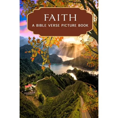 Faith - A Bible Verse Picture Book: A Gift Book of Bible Verses for Alzheimer's Patients and Seniors with Dementia - Paperback