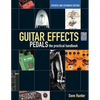 Guitar Effects Pedals: The Practical Handbook [With CD (Audio)] - Paperback