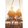 More Than Just Friends: A Sweet, Small-Town Romance - Paperback
