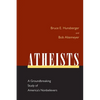 Atheists: A Groundbreaking Study of America's Nonbelievers - Paperback