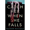 Catch Her When She Falls - Paperback