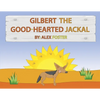 Gilbert the Good-Hearted Jackal - Paperback
