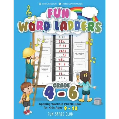 Fun Word Ladders Grades 4-6: Daily Vocabulary Ladders Grade 4 - 6, Spelling Workout Puzzle Book for Kids Ages 9-12 - Paperback