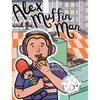 Alex and the Muffin Man - Hardcover