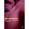 Gay Life Stories: Same-Sex Desires in Post-Revolutionary Iran - Paperback
