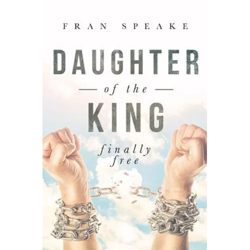 Daughter of the King: Finally Free - Paperback