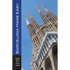 Barcelona Made Easy: The Best Walks, Sights, Restaurants, Hotels and Activities (Europe Made Easy) - Paperback
