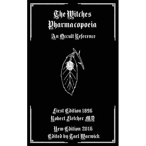 The Witches Pharmacopoeia: An Occult Reference - Paperback