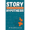 Story Hypothesis: The Missing Piece of Your Fiction Puzzle - Paperback