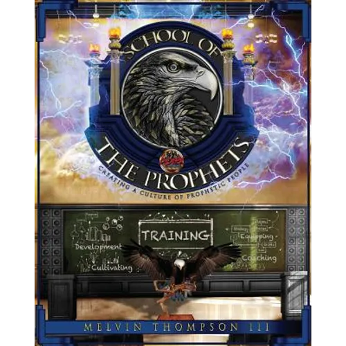 School Of The Prophets: Developing In The Prophetic - Paperback