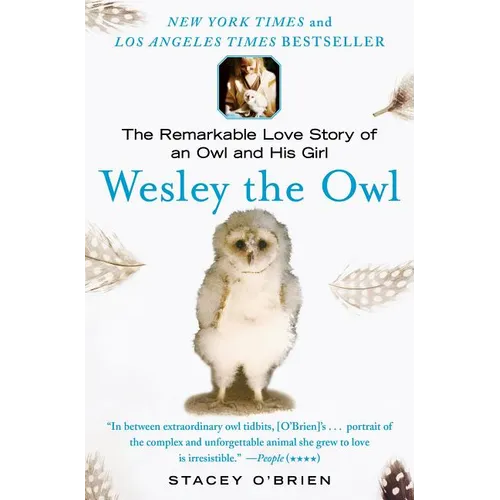 Wesley the Owl: The Remarkable Love Story of an Owl and His Girl - Paperback