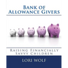 Bank of Allowance Givers: Raising Financially Savvy Children - Paperback