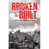 Broken to Built: After Your Spouse Is Gone - Paperback