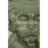 The Beethoven Syndrome: Hearing Music as Autobiography - Hardcover