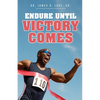 Endure Until Victory Comes - Paperback