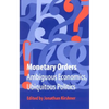 Monetary Orders: Ambiguous Economics, Ubiquitous Politics - Paperback