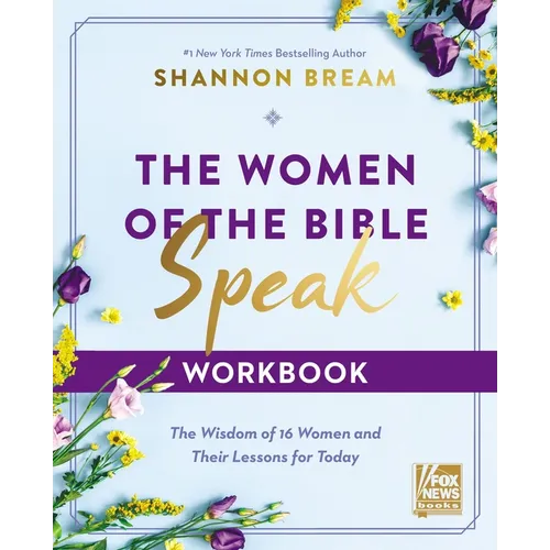 The Women of the Bible Speak Workbook: The Wisdom of 16 Women and Their Lessons for Today - Paperback