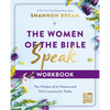 The Women of the Bible Speak Workbook: The Wisdom of 16 Women and Their Lessons for Today - Paperback
