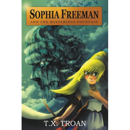 Sophia Freeman and the Mysterious Fountain (Book 1) - Paperback
