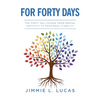 For Forty Days: The Forty Day Voyage From Mental Captivity To Emotional Stability - Paperback