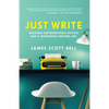 Just Write: Creating Unforgettable Fiction and a Rewarding Writing Life - Paperback