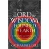 The Lord by Wisdom Founded the Earth: Creation and Covenant in Old Testament Theology - Hardcover